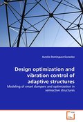 Design optimization and vibration control of adaptive structures