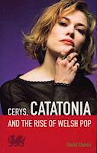 Cerys, Catatonia And The Rise Of Welsh Pop