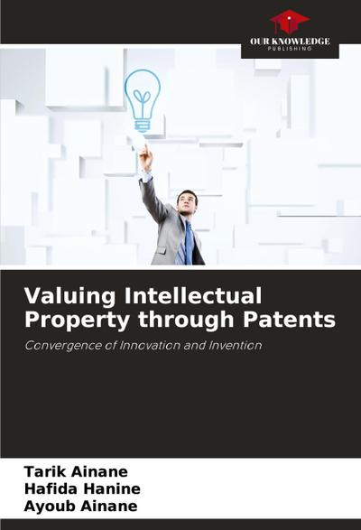 Valuing Intellectual Property through Patents