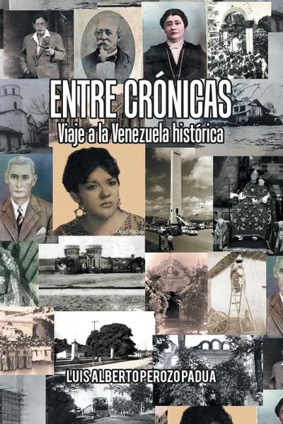 Entre Crónicas Viaje a La Venezuela Histórica