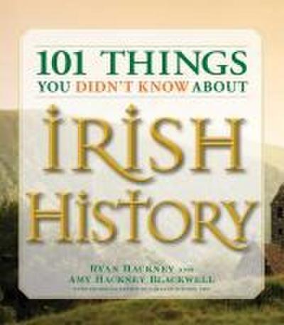 101 Things You Didn’t Know about Irish History