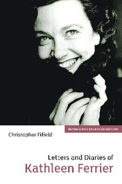 Letters and Diaries of Kathleen Ferrier