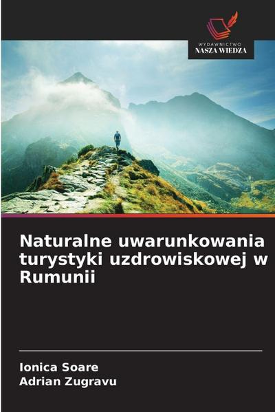 Naturalne uwarunkowania turystyki uzdrowiskowej w Rumunii