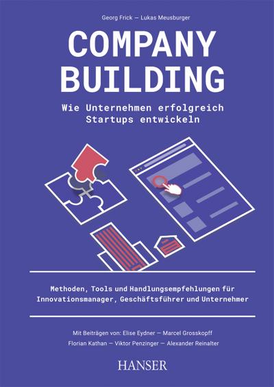 Company Building - Wie Unternehmen erfolgreich Start-ups entwickeln
