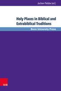 Holy Places in Biblical and Extrabiblical Traditio