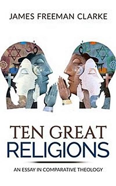 TEN GREAT RELIGIONS - An essay in comparative theology