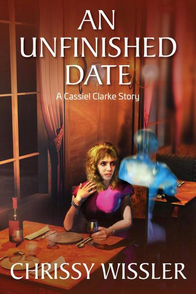 An Unfinished Date (A Cassiel Clarke Mystery, #2)