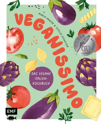 Veganissimo - Das vegane Italien-Kochbuch