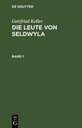 Gottfried Keller: Die Leute von Seldwyla. Band 1