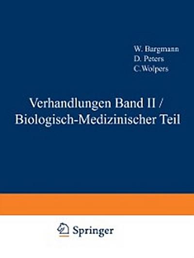 Verhandlungen Band II / Biologisch-Medizinischer Teil