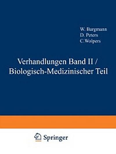 Verhandlungen Band II / Biologisch-Medizinischer Teil