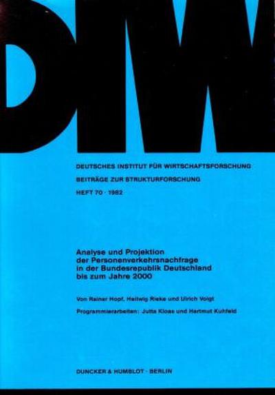 Analyse und Projektion der Personenverkehrsnachfrage in der Bundesrepublik Deutschland bis zum Jahre 2000.