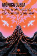 Electric Shamans at the Festival of the Sun