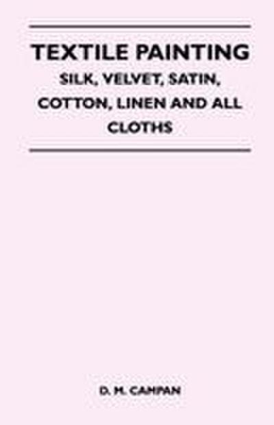 Textile Painting - Silk, Velvet, Satin, Cotton, Linen and All Cloths
