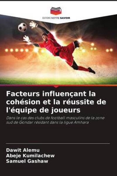 Facteurs influençant la cohésion et la réussite de l’équipe de joueurs