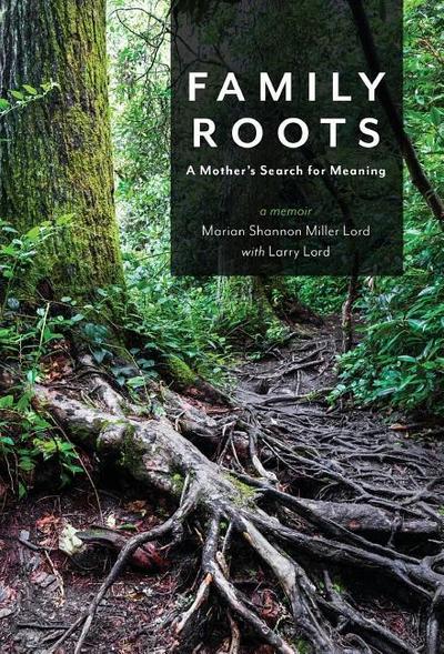Family Roots: A Mother’s Search for Meaning