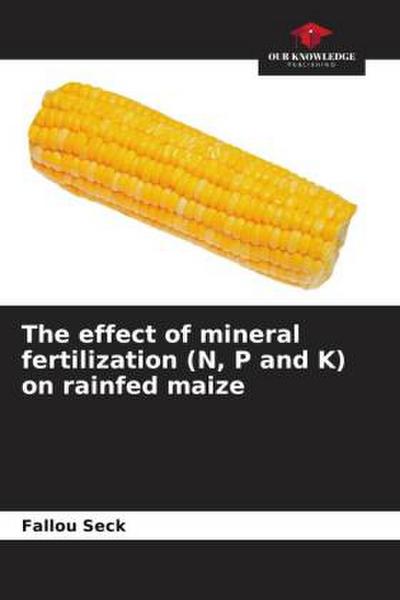 The effect of mineral fertilization (N, P and K) on rainfed maize