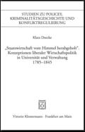 "Staatswirtschaft vom Himmel herabgeholt." Konzeptionen liberaler Wirtschaftspolitik in Universität und Verwaltung 1785-1845