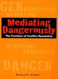 Mediating Dangerously