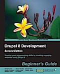 Drupal 8 Development: Beginner’s Guide - Second Edition