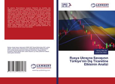 Rusya Ukrayna Sava¿¿n¿n Türkiye’nin D¿¿ Ticaretine Etkisinin Analizi