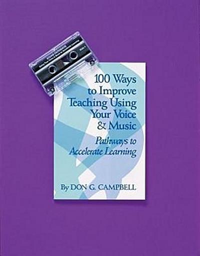 100 Ways to Improve Teaching Using Your Voice and Music