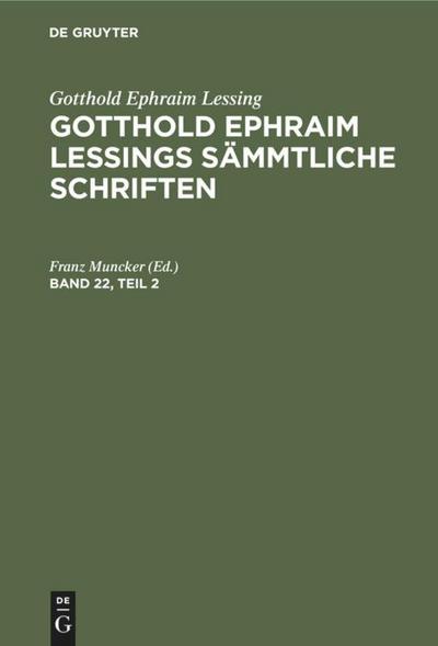Gotthold Ephraim Lessing: Gotthold Ephraim Lessings Sämmtliche Schriften. Band 22, Teil 2