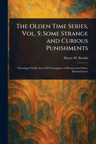 The Olden Time Series, Vol. 5
