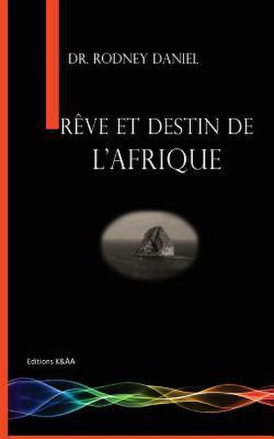 Reve et destin de l’Afrique