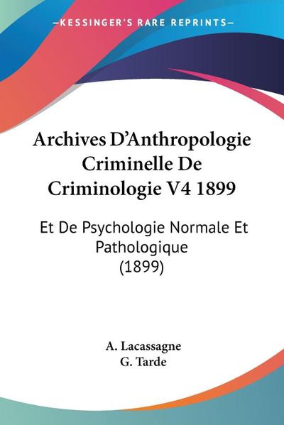 Archives D’Anthropologie Criminelle De Criminologie V4 1899