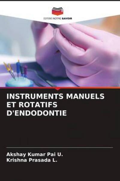 INSTRUMENTS MANUELS ET ROTATIFS D’ENDODONTIE