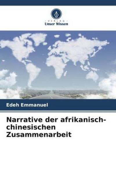Narrative der afrikanisch-chinesischen Zusammenarbeit