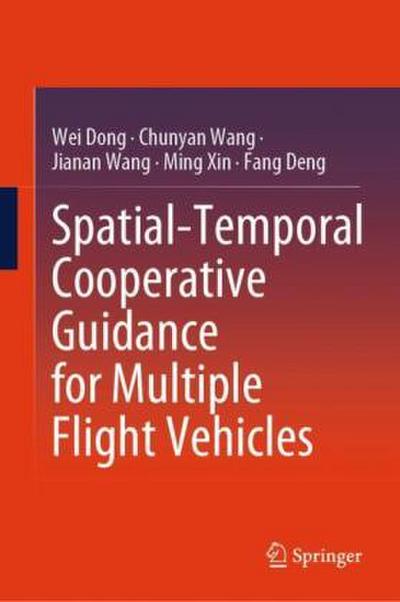 Spatial-Temporal Cooperative Guidance for Multiple Flight Vehicles
