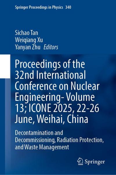 Proceedings of the 32nd International Conference on Nuclear Engineering-Volume 13; ICONE 2025, 22-26 June, Weihai, China