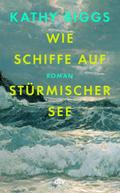 Wie Schiffe auf stürmischer See von Kathy Biggs | Buch