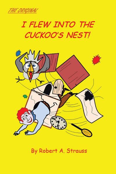 I Flew into the Cuckoo’s Nest!