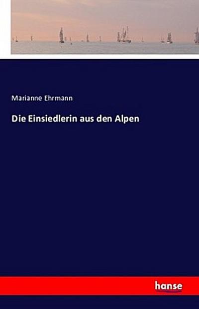 Die Einsiedlerin aus den Alpen