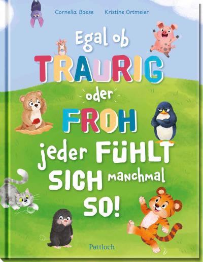 Egal ob traurig oder froh, jeder fühlt sich manchmal so!