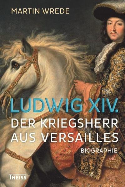 Wrede, M: Ludwig XIV.