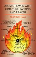 Atomic Power with God, Thru Fasting and Prayer