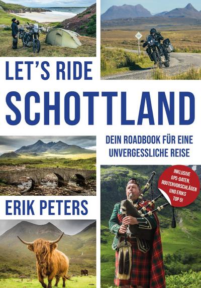Let’s Ride Schottland -"Dein Roadbook für eine unvergessliche Reise"