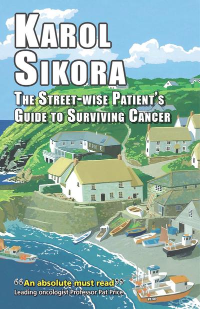 The street-wise patient’s guide to surviving cancer
