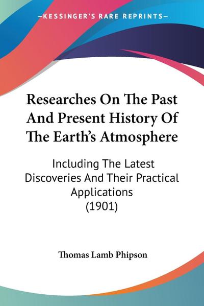 Researches On The Past And Present History Of The Earth’s Atmosphere