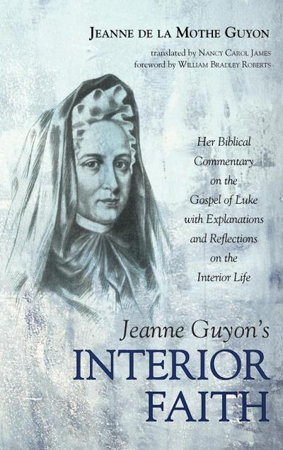 Jeanne Guyon’s Interior Faith