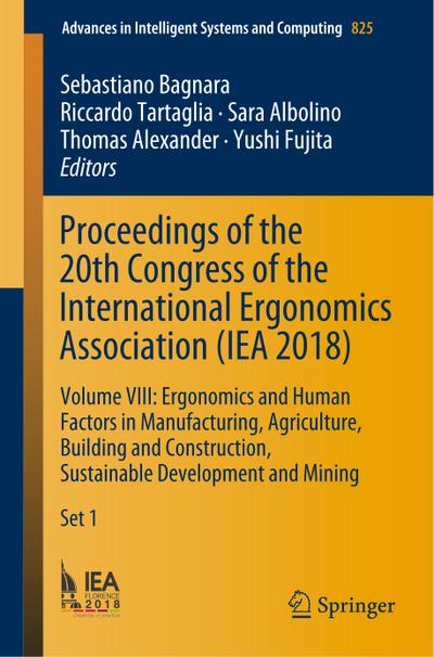 Proceedings of the 20th Congress of the International Ergonomics Association (IEA 2018): Volume VIII: Ergonomics and Human Factors in Manufacturing, ... Systems and Computing (825), Band 825)