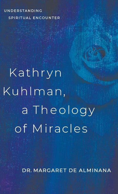 Kathryn Kuhlman, A Theology of Miracles