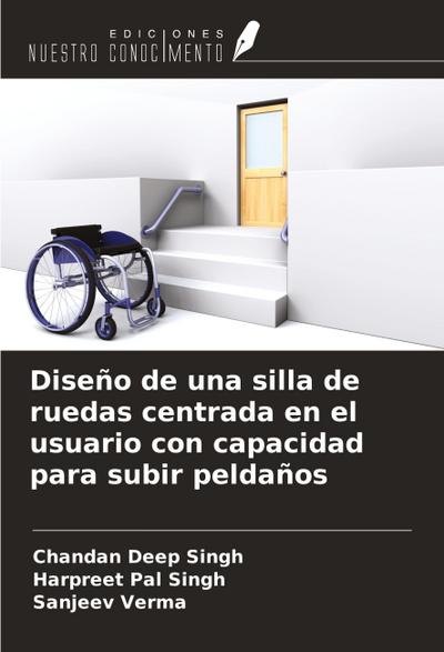 Diseño de una silla de ruedas centrada en el usuario con capacidad para subir peldaños