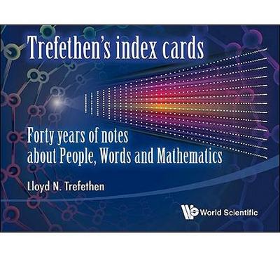 Trefethen’s Index Cards: Forty Years of Notes about People, Words and Mathematics