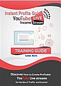 Instant  Profits Guide YouTube LIVE  Income Stream