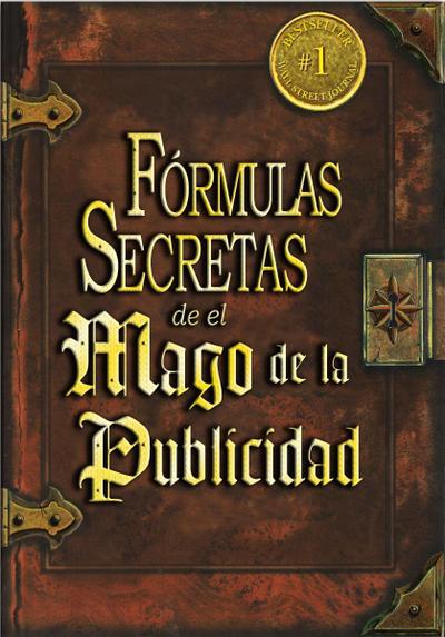 Las Formulas Secretas de el Mago de la Publicidad